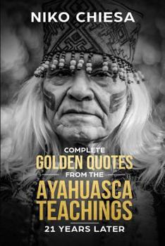 Paperback Complete Golden Quotes from The Ayahuasca Teachings Book