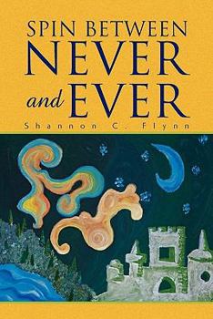 Paperback Spin Between Never and Ever Book