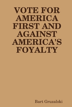 Paperback Vote for America First and Against America's Foyalty Book