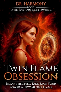 Paperback Twin Flame Obsession: Break the Spell, Take Back Your Power & Become the Flame Book