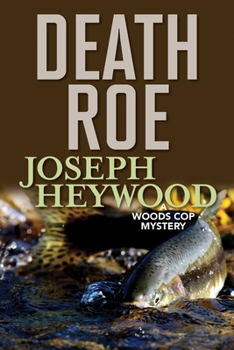 Death Roe: A Woods Cop Mystery - Book #6 of the Woods Cop