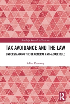 Paperback Tax Avoidance and the Law: Understanding the UK General Anti-Abuse Rule Book