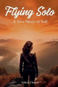 Paperback FLYING SOLO: A Love Story Of Self Book