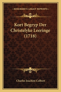 Paperback Kort Begryp Der Christelyke Leeringe (1718) [Dutch] Book