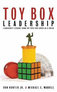Paperback Toy Box Leadership: Leadership Lessons from the Toys You Loved as a Child Book