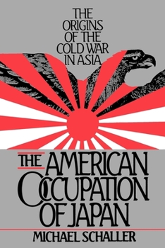 Paperback American Occupation of Japan: The Orgins of the Cold War in Asia Book