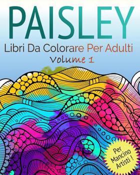 Paperback Libro Paisley Da Colorare: - Per Gli Artisti Mancini [Italian] Book