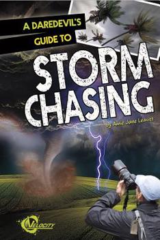 Hardcover A Daredevil's Guide to Storm Chasing Book