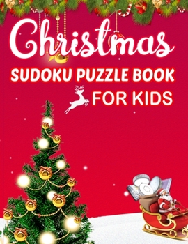 Christmas Sudoku Puzzle Book For Kids: 235 Soduku Puzzles Game For Kids Easy-Midium-Hard-Dificult with Solution  for kids Easy Sudoku Puzzles For Children In Large Print (Age 8-9-10-11-12)