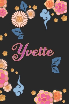 Paperback Yvette: Carnet de Notes / Bloc Notes, Journal intime personnalis? avec pr?nom pour les filles et les femmes, Carnet de 100 pag [French] Book