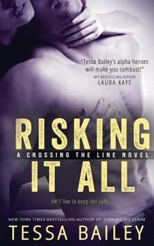 Risking it All - Book #1 of the Crossing the Line
