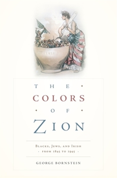 Hardcover Colors of Zion: Blacks, Jews, and Irish from 1845 to 1945 Book