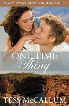 One Time Thing: Molly Downs Outback Romance Series - Book #2 of the Molly Downs Outback Romance Series