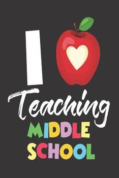 Paperback I Teaching Middle School: I Love Teaching Middle School Workbook Book