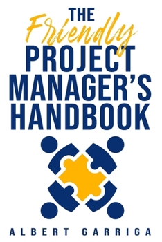 Paperback The Friendly Project Manager's Handbook: Include editable templates Book