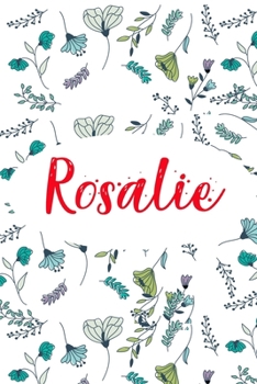 Rosalie: ? 6x9 Lined notebook Journal | 120 pages | Personalized Gift for Rosalie | Perfect for Gift Colleague, Friends, Mom, GF | Gift for ... | It'sRosalie Thing You Wouldn't Understand