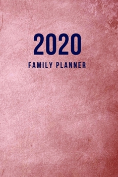 2020 Family Planner and Household Management: The ULTIMATE Family Organiser - Week to a page inc TO DO list, Goals List, meal planning PLUS Monthly Expenses Trackers