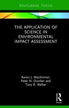 Hardcover The Application of Science in Environmental Impact Assessment Book