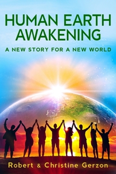 Paperback Human Earth Awakening: A New Story for a New World Book