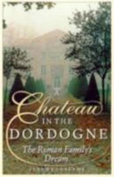 Hardcover A cha^teau in the Dordogne: The Ryman family's dream Book
