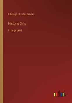 Paperback Historic Girls: in large print Book