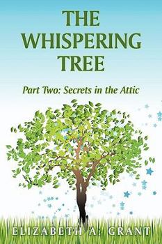 Paperback The Whispering Tree: Part Two: Secrets in the Attic Book