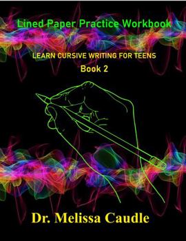 Paperback LINED PAPER PRACTICE WORKBOOK: Learn Cursive Writing for Teens Book