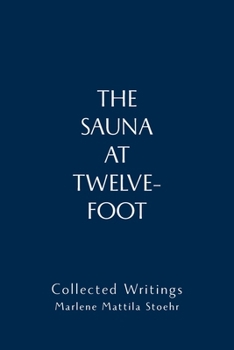 Paperback The Sauna at Twelve-Foot: Collected Writings Book