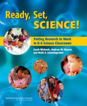 Paperback Ready, Set, Science!: Putting Research to Work in K-8 Science Classrooms Book