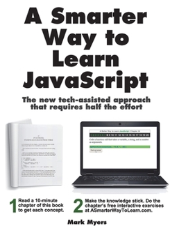Paperback A Smarter Way to Learn JavaScript: The new approach that uses technology to cut your effort in half Book
