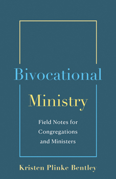 Paperback Bivocational Ministry: Field Notes for Congregations & Ministers Book