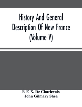 Paperback History And General Description Of New France (Volume V) Book