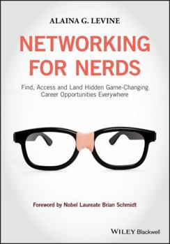 Paperback Networking for Nerds: Find, Access and Land Hidden Game-Changing Career Opportunities Everywhere Book