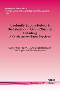 Paperback Last-Mile Supply Network Distribution in Omni-Channel Retailing: A Configuration-Based Typology Book