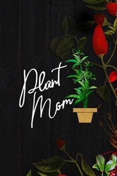 Paperback Plant Mom: All Purpose 6x9 Blank Lined Notebook Journal Way Better Than A Card Trendy Unique Gift Black Wood Gardening Book