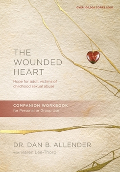 Paperback The Wounded Heart Companion Workbook: Hope for Adult Victims of Childhood Sexual Abuse Book