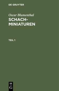 Hardcover Oscar Blumenthal: Schachminiaturen. Teil 1 [German] Book