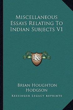 Paperback Miscellaneous Essays Relating To Indian Subjects V1 Book