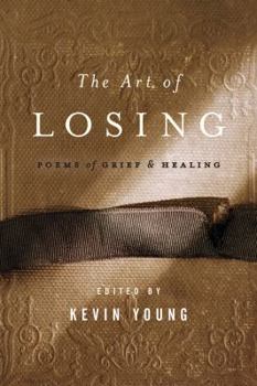 Hardcover The Art of Losing: Poems of Grief and Healing Book