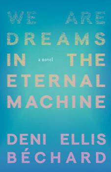 Paperback We Are Dreams in the Eternal Machine: A Novel Book