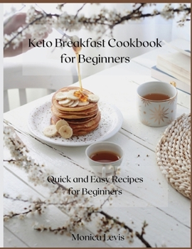 Paperback Keto Breakfast Cookbook for Beginners: Quick and Easy Recipes for Beginners Book