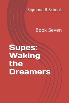 Paperback Supes: Waking the Dreamers: Book Seven Book