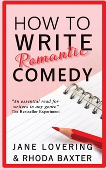 Paperback How to Write Romantic Comedy: A concise and fun-to-read guide to writing funny romance novels Book