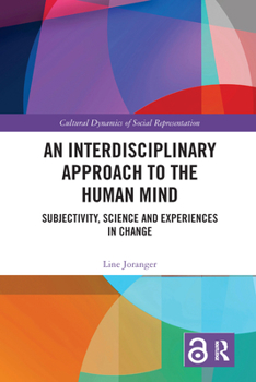 Paperback An Interdisciplinary Approach to the Human Mind: Subjectivity, Science and Experiences in Change Book