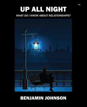 Paperback Up All Night: What Do I Know about Relationships? Book