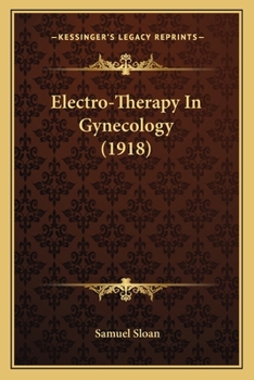 Paperback Electro-Therapy In Gynecology (1918) Book