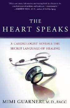 Hardcover The Heart Speaks: A Cardiologist Reveals the Secret Language of Healing Book