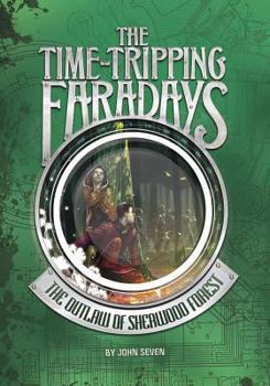 The Outlaw of Sherwood Forest - Book #4 of the Time-Tripping Faradays