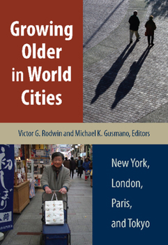 Paperback Growing Older in World Cities: New York, London, Paris, and Tokyo Book