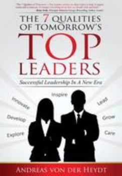 Paperback The 7 Qualities of Tomorrows Top Leaders: Successful Leadership in a New Era Book